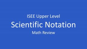 isee scientific notation